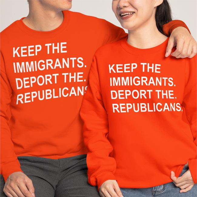 Ohemgeeitsalyssa Keep The Immigrants Deport The Republicans Funny T Shirt