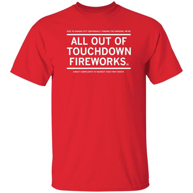 All Out Of Touchdown Fireworks Shirt Raygunsite