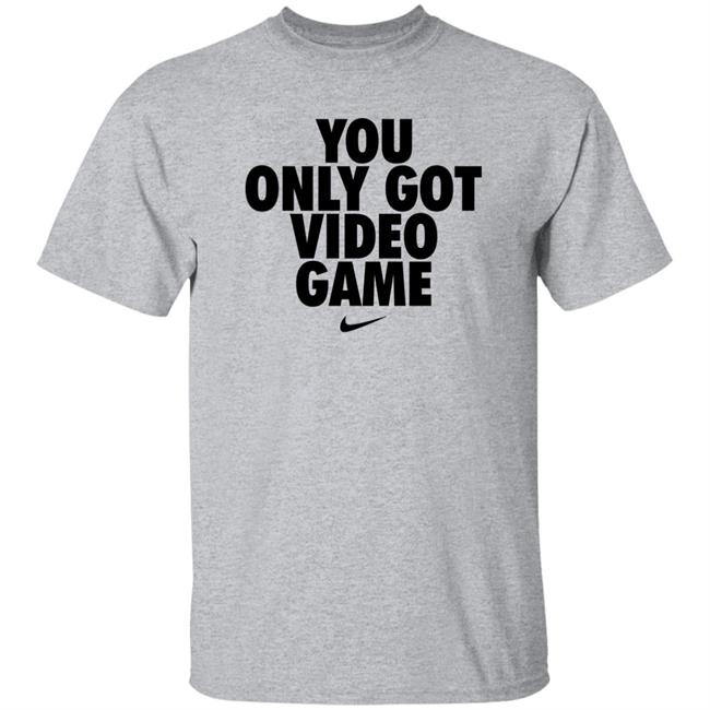 You Only Got Video Game Shirt Dr Disrespect