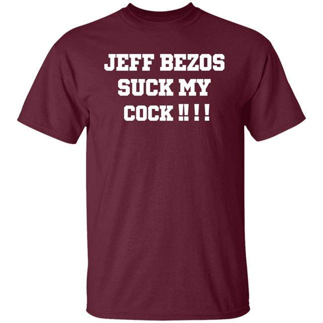 Amyamygdala Jeff Bezos Suck My Cock Shirt