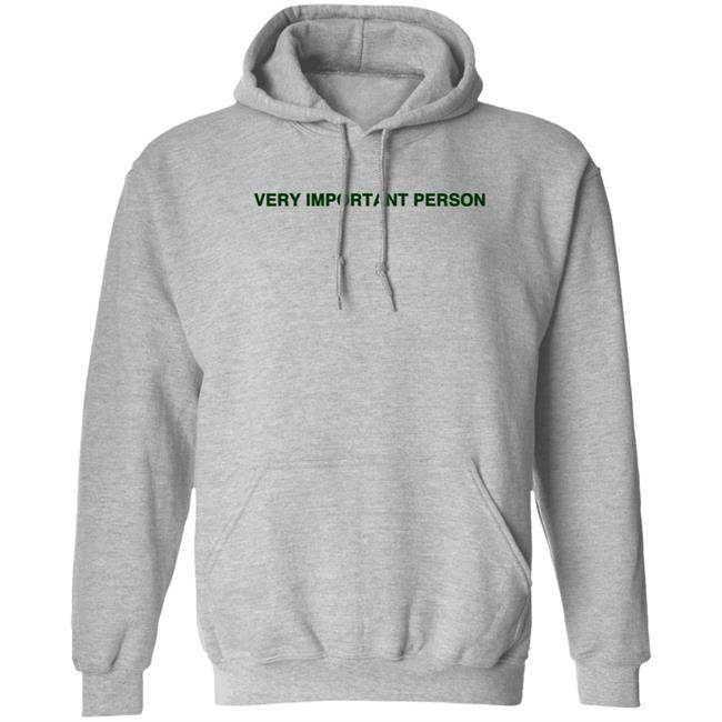 Very Important Person Hoodie Sweatshirt