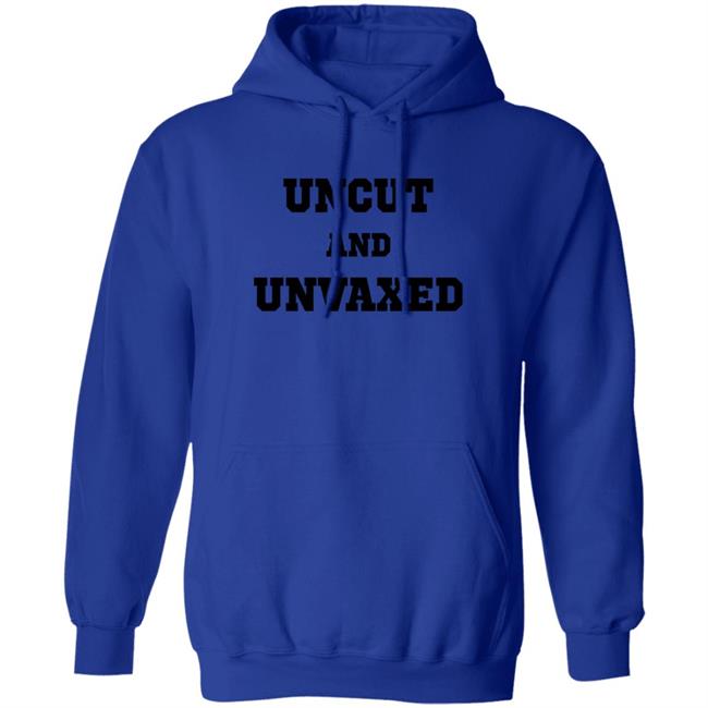 Uncut And Unvaxed Hoodie Annamaria Stephens