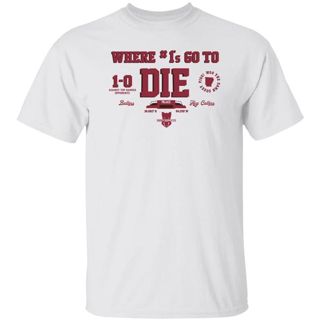 Where #1S Go To Die Shirt Sooeysupply Store Where Ones Go To Die Hoodie