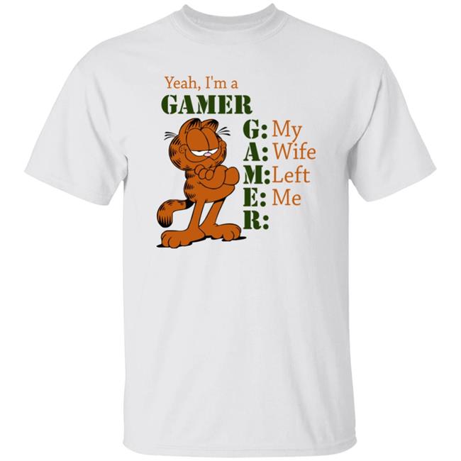 Yeah I'm A Gamer My Wife Left Me Shirt Itsnautii