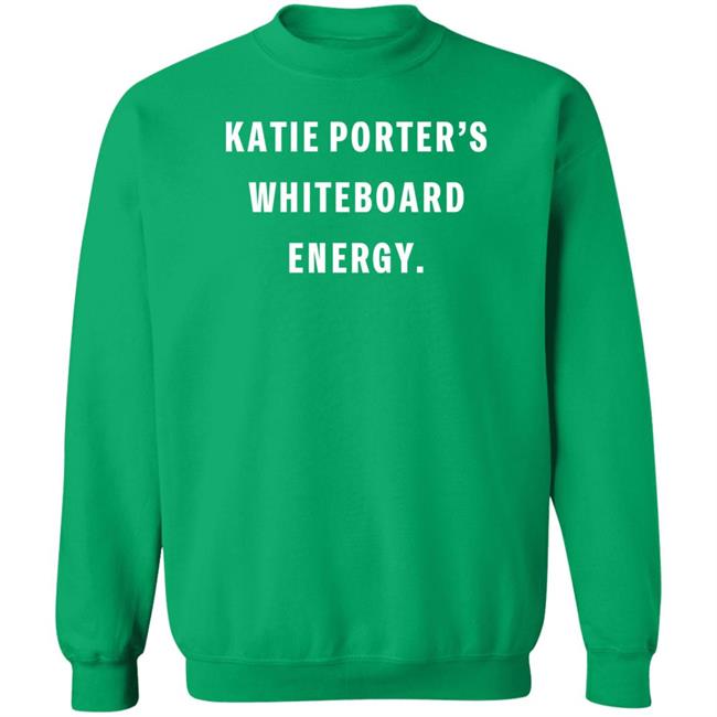 Katie Porter's Whiteboard Energy Sweatshirt Crooked Store