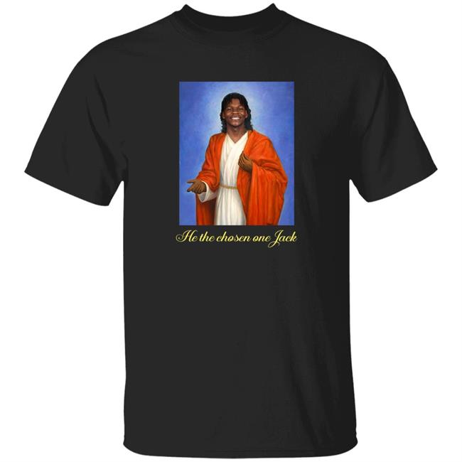 God Jesus Anthony Edwards He The Chosen One Jack Shirt Hoodie Sweatshirt