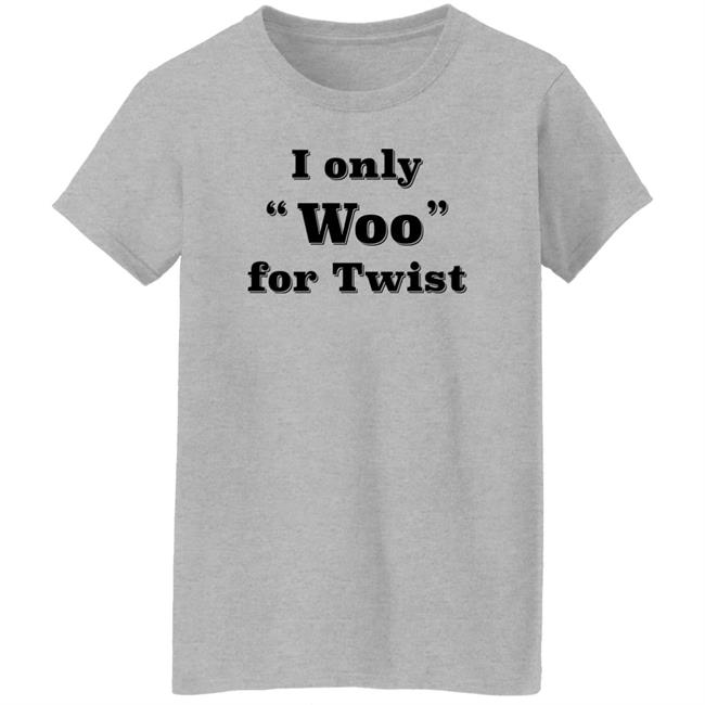 I Only Woo For Twist Shirt Wombat_Mätt I Only Woo For Twist Shirt Wombat_Mätt