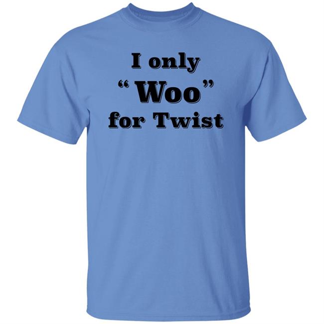 I Only Woo For Twist Shirt Wombat_Mätt I Only Woo For Twist Shirt Wombat_Mätt