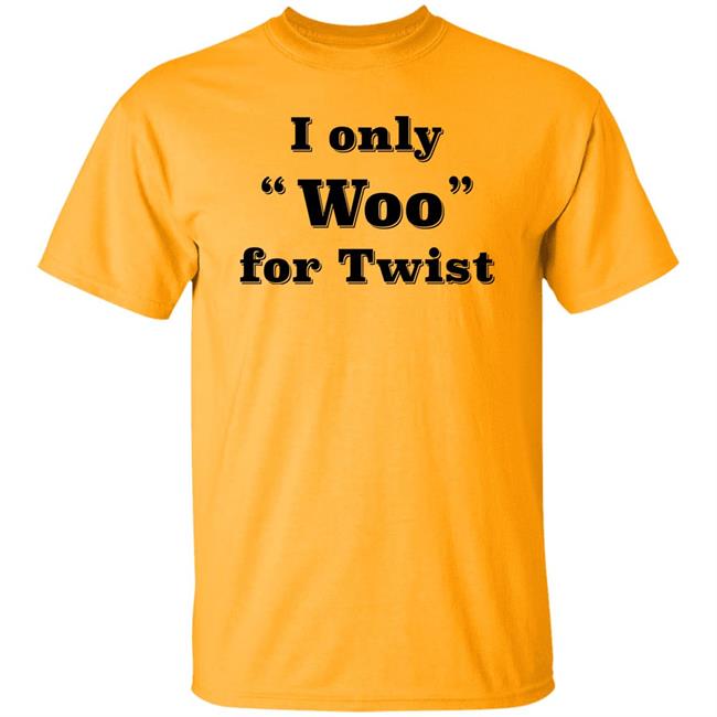 I Only Woo For Twist Shirt Wombat_Mätt I Only Woo For Twist Shirt Wombat_Mätt