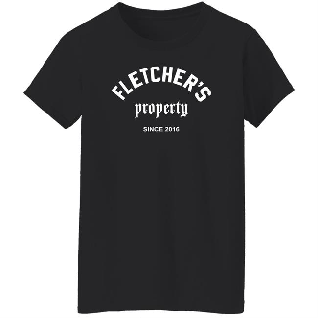 Fletcher's Property Since 2016 Shirt Findingfletcher Fletcher's Property Shirt Fletcher's Property Since 2016 Shirt Findingfletcher Fletcher's Property Shirt