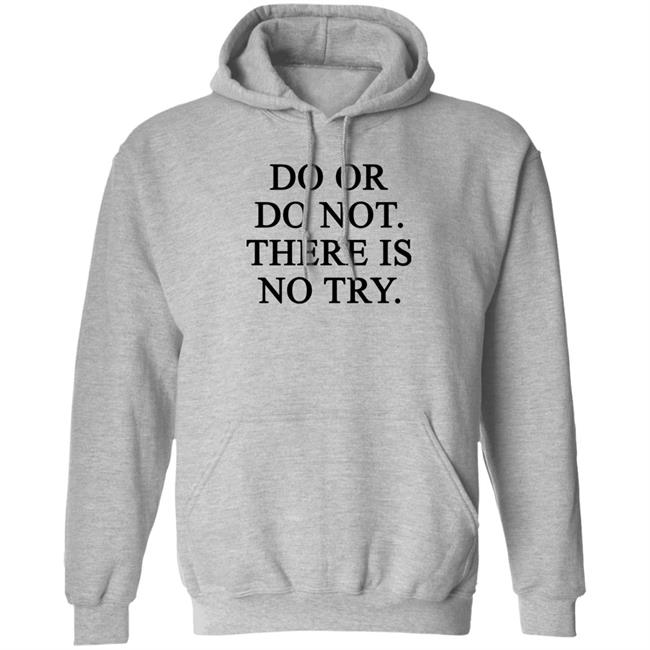 Do Or Do Not There Is No Try Shirt Roman Abramovich Do Or Do Not There Is No Try Shirt Roman Abramovich