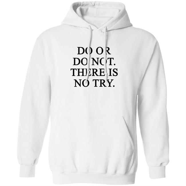 Do Or Do Not There Is No Try Shirt Roman Abramovich Do Or Do Not There Is No Try Shirt Roman Abramovich