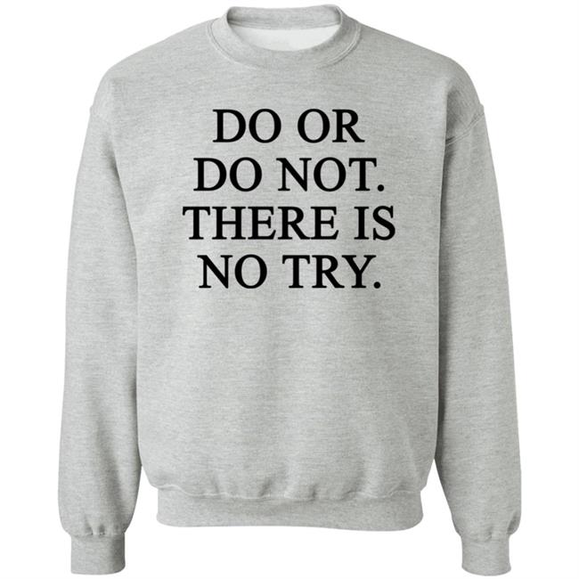 Do Or Do Not There Is No Try Shirt Roman Abramovich Do Or Do Not There Is No Try Shirt Roman Abramovich