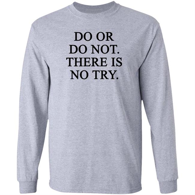 Do Or Do Not There Is No Try Shirt Roman Abramovich Do Or Do Not There Is No Try Shirt Roman Abramovich