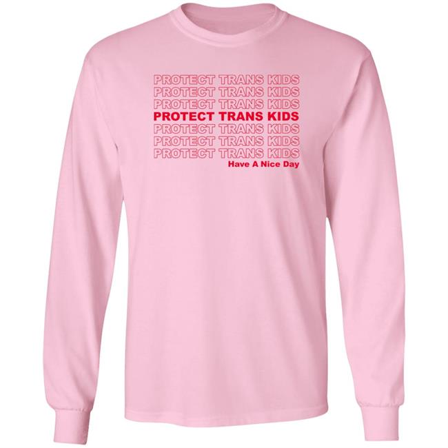 Protect Trans Kids Have A Nice Day Shirt Mattymusgraves Protect Trans Kids Have A Nice Day Shirt Mattymusgraves