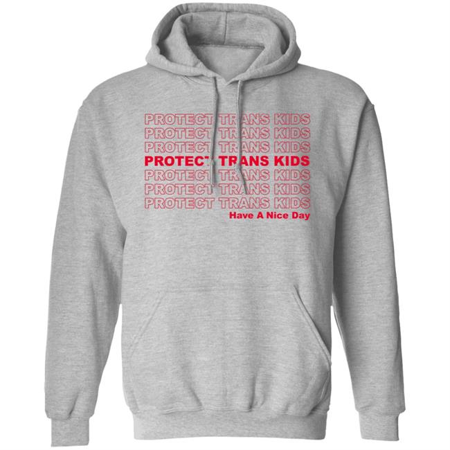 Protect Trans Kids Have A Nice Day Shirt Mattymusgraves Protect Trans Kids Have A Nice Day Shirt Mattymusgraves