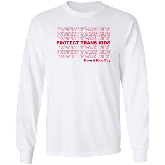 Protect Trans Kids Have A Nice Day Shirt Mattymusgraves Protect Trans Kids Have A Nice Day Shirt Mattymusgraves