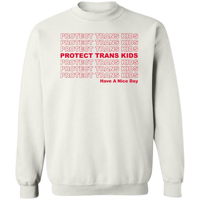 Protect Trans Kids Have A Nice Day Shirt Mattymusgraves Protect Trans Kids Have A Nice Day Shirt Mattymusgraves