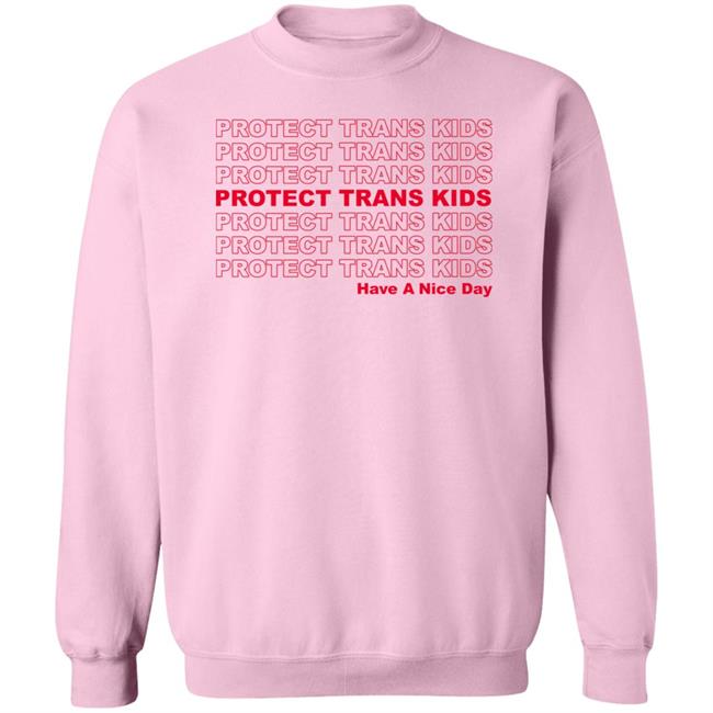 Protect Trans Kids Have A Nice Day Shirt Mattymusgraves Protect Trans Kids Have A Nice Day Shirt Mattymusgraves