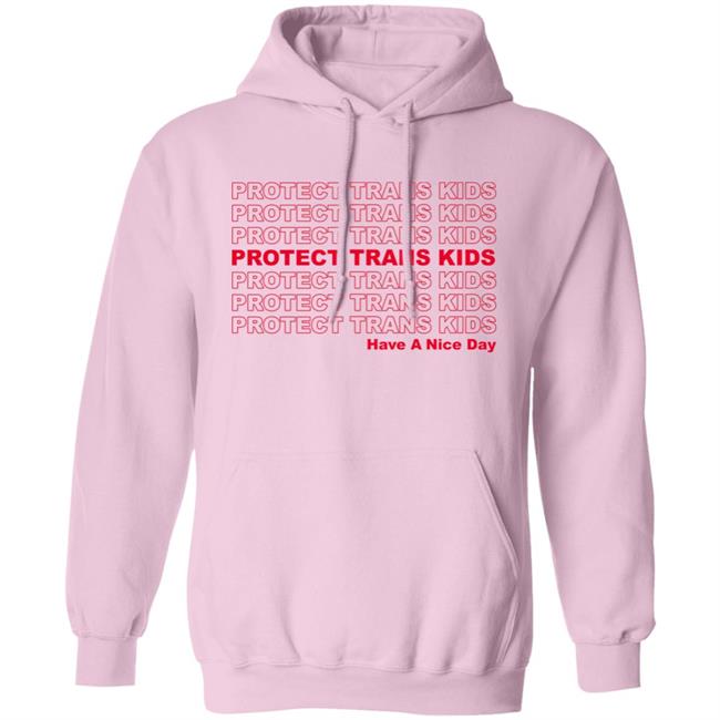 Protect Trans Kids Have A Nice Day Shirt Mattymusgraves Protect Trans Kids Have A Nice Day Shirt Mattymusgraves
