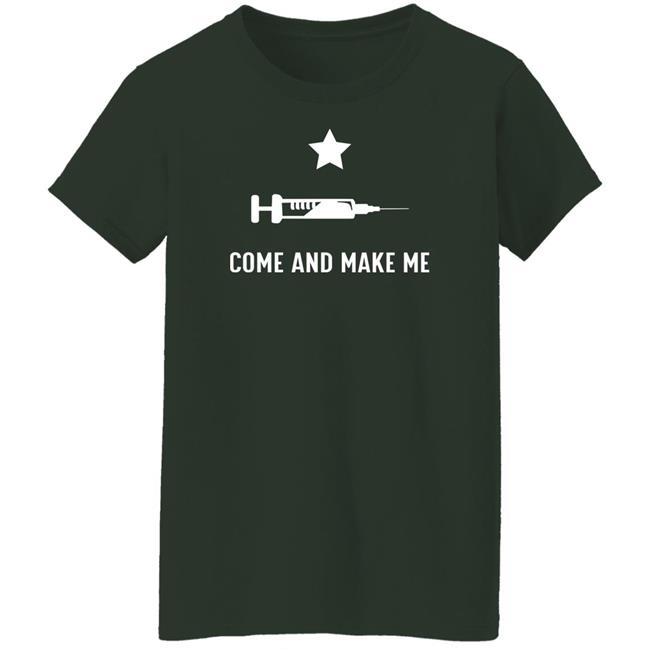 Come And Make Me Shirt Hoodie Sweatshirt Come And Make Me Shirt Hoodie Sweatshirt