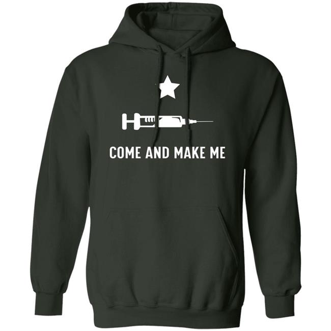 Come And Make Me Shirt Hoodie Sweatshirt Come And Make Me Shirt Hoodie Sweatshirt