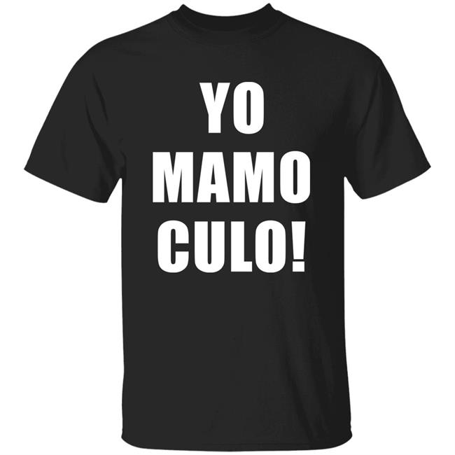 Yo Mamo Culo Shirt Hoodie Sweatshirt Bunny’s Network
