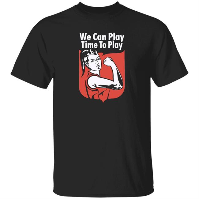 We Can Play, Time To Pay Women’S Football Shirt League Tees Merch