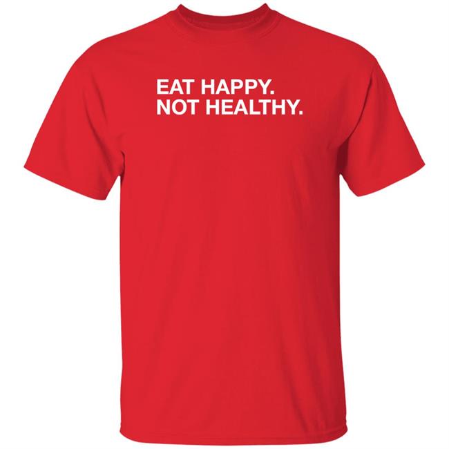 Andrew Chafin Eat Happy Not Healthy Shirt Andrew Chafin Eat Happy Not Healthy Shirt