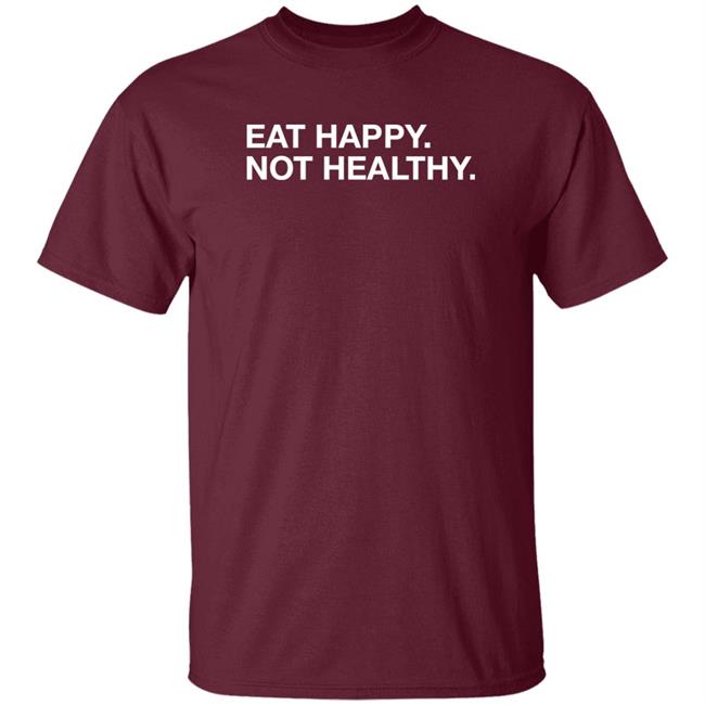 Andrew Chafin Eat Happy Not Healthy Shirt Andrew Chafin Eat Happy Not Healthy Shirt