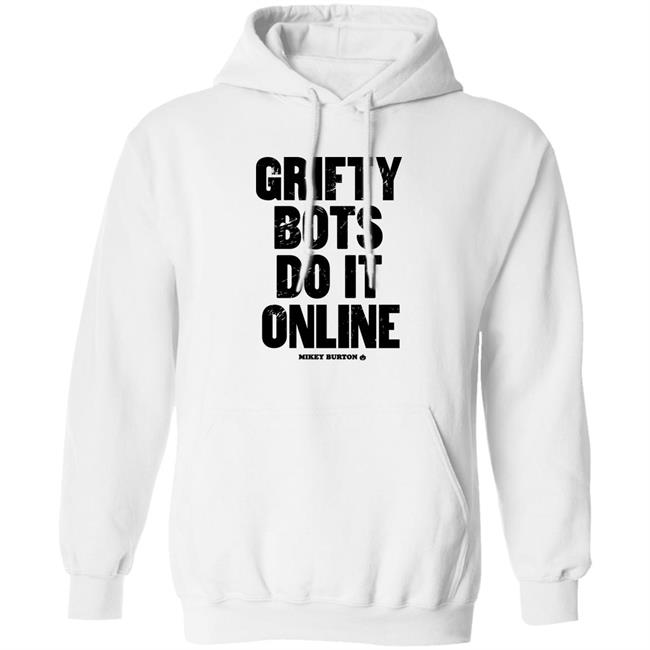 Grifty Bots Do It Online Mikey Burton Shirt Mikeyburton Grifty Bots Do It Online Mikey Burton Shirt Mikeyburton