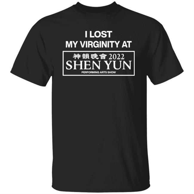 Wahlid Mohammad I Lost My Virginity At 2022 Shen Yun Performing Arts Show Shirt China