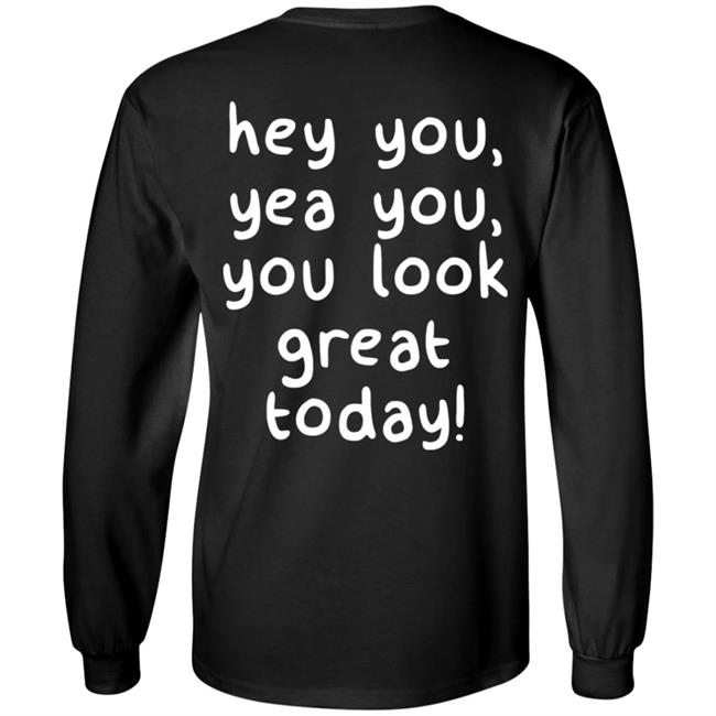 You Look Great Hoodie Made You Smile Merch You Look Great Hoodie Made You Smile Merch