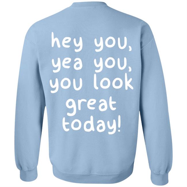 You Look Great Hoodie Made You Smile Merch You Look Great Hoodie Made You Smile Merch