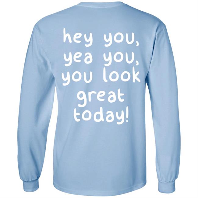 You Look Great Hoodie Made You Smile Merch You Look Great Hoodie Made You Smile Merch