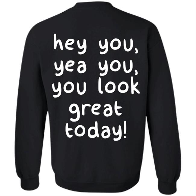 You Look Great Hoodie Made You Smile Merch You Look Great Hoodie Made You Smile Merch
