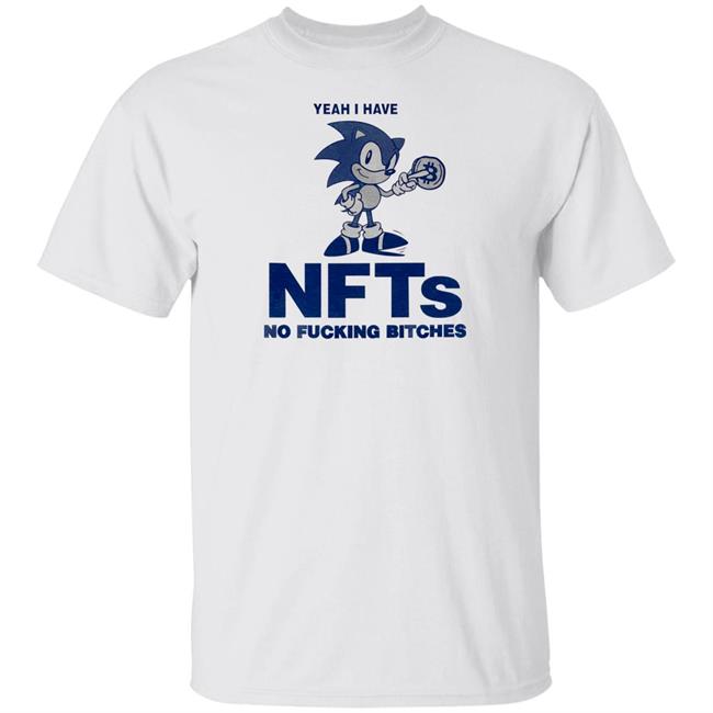 Yeah I Have Nfts No Fucking Bitches Shirt Crying In The Club Store
