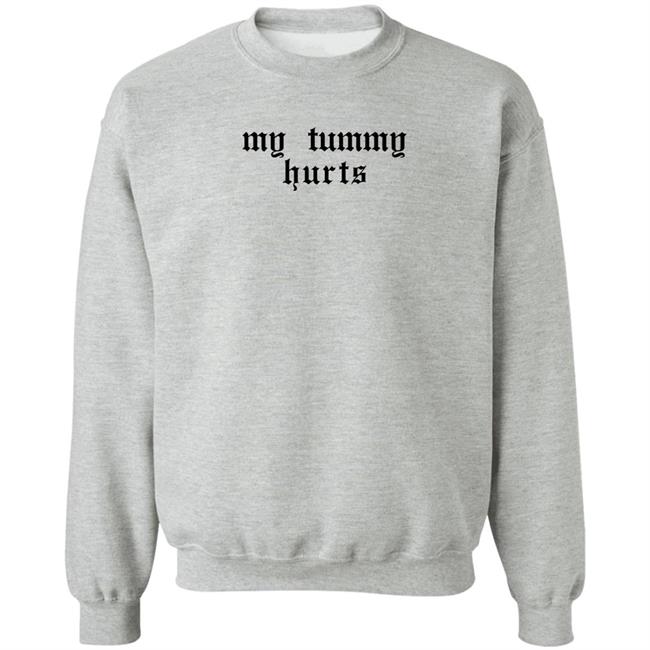 My Tummy Hurts Sweatshirt Threadsbytie