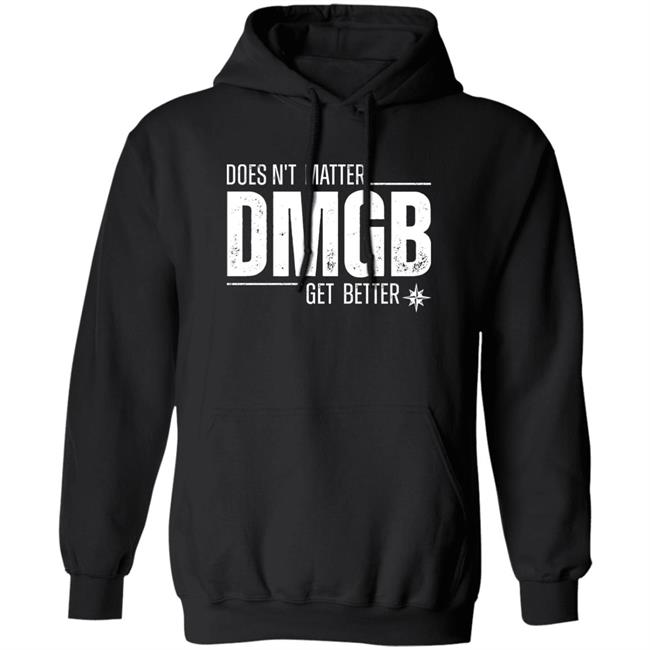 Doesn't Matter Dmgb Get Better Shirt Julio Rodríguez Seattle Mariners Doesn't Matter Dmgb Get Better Shirt Julio Rodríguez Seattle Mariners