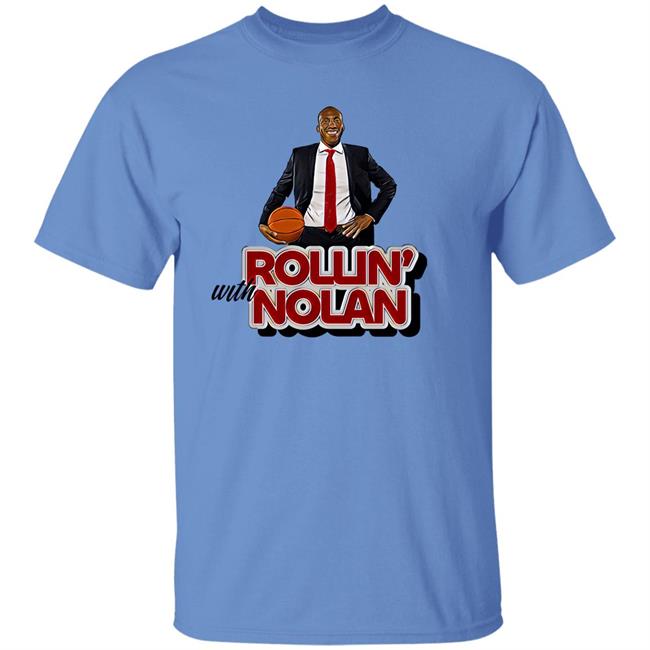 Rollin' With Nolan Shirt Tshirthooligan Shop Merch Rollin' With Nolan Shirt Tshirthooligan Shop Merch
