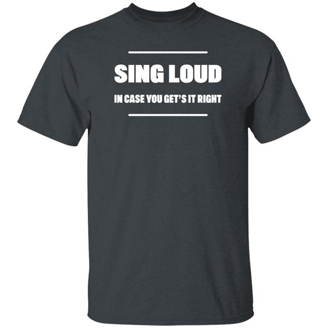 Alan Doyle Sing Loud In Case You Get It Right Shirt Tom Doyle