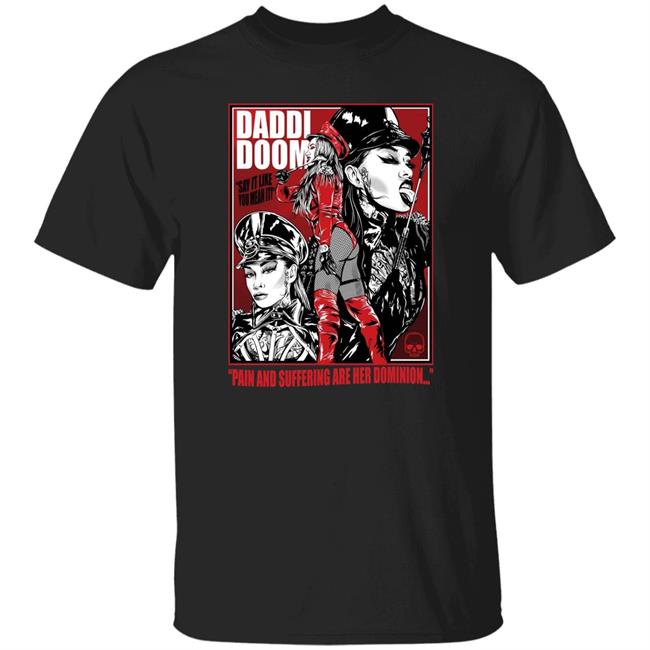 Daddi Doom Merch Pain And Suffering Are Her Dominion Shirt Grindhouse Shirt