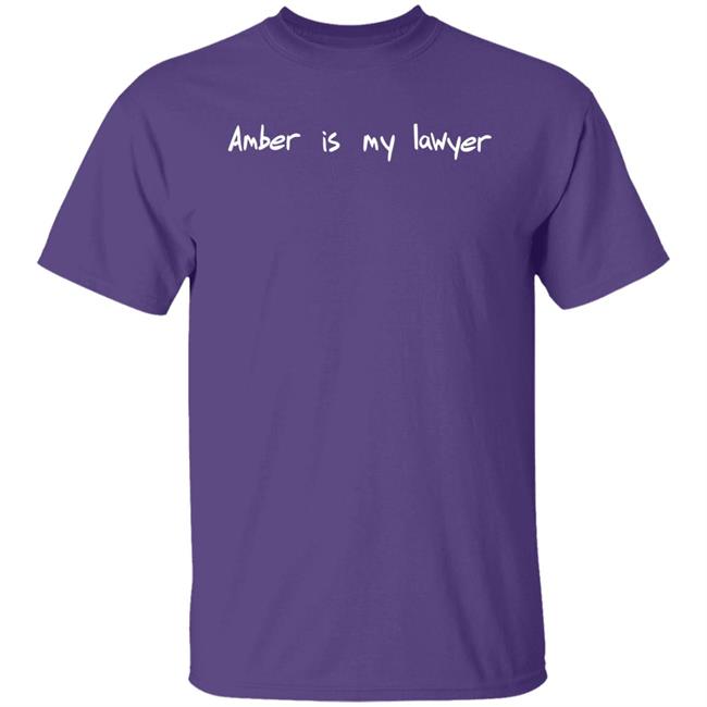 Amber Is My Lawyer Shirt Amber Goodwin