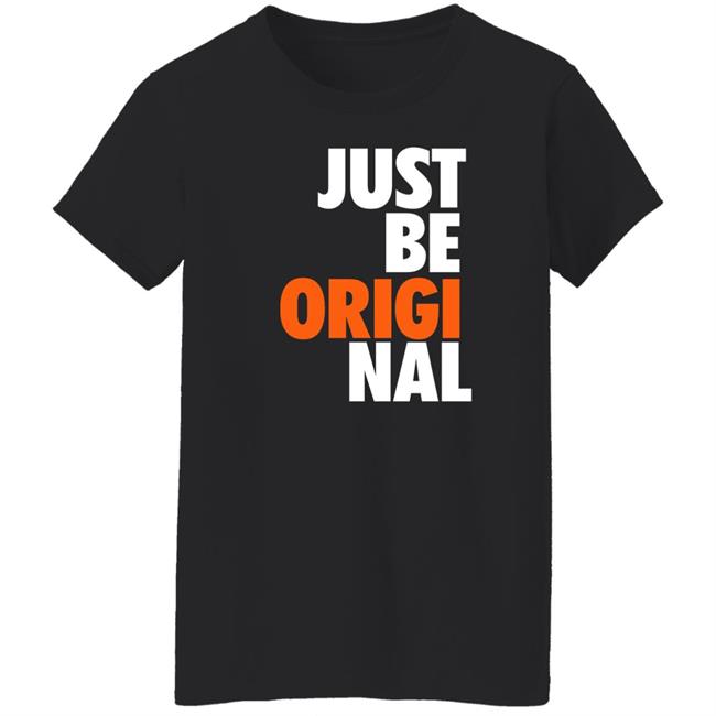 Just Be Original Shirt Paul Collins Just Be Original Shirt Paul Collins