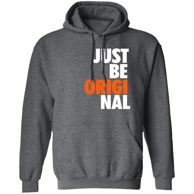 Just Be Original Shirt Paul Collins Just Be Original Shirt Paul Collins