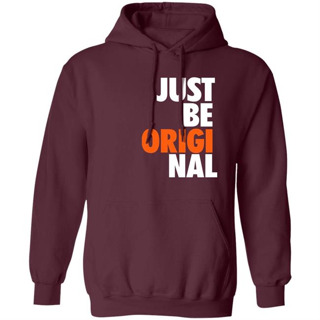 Just Be Original Shirt Paul Collins Just Be Original Shirt Paul Collins