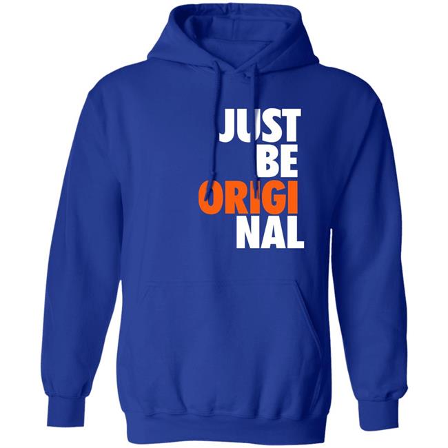 Just Be Original Shirt Paul Collins Just Be Original Shirt Paul Collins