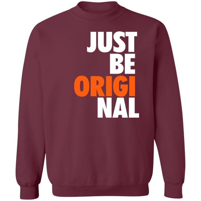 Just Be Original Shirt Paul Collins Just Be Original Shirt Paul Collins