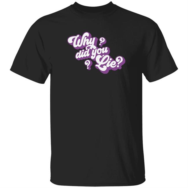 Avenue Pop Merch Katrina Stuart Why Did You Lie Shirt