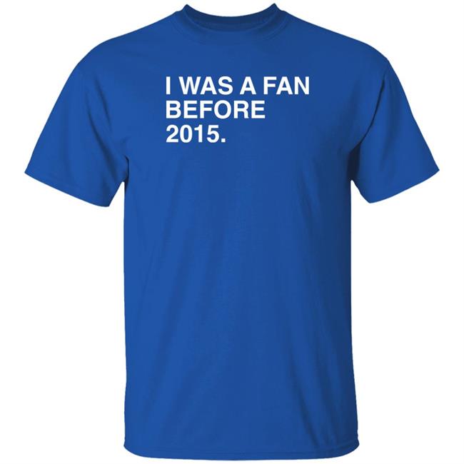 Jeremy Johnson I Was A Fan Before 2015 Shirt Obvious Shirt Store